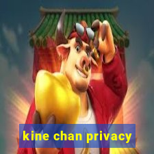 kine chan privacy